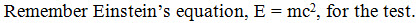 Equation of E equals m c squared as part of a sentence