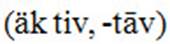 Full word pronunciation, space syllable; followed by comma, space, suffix preceded by hyphen; suffix has diacritic; word and suffix enclosed in parens