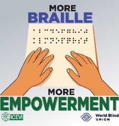 "More Braille More Empowerment" hands reading simbrl on page with logos of ICEVI and World Blind Union at the bottom